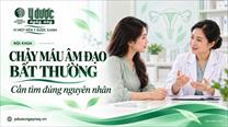 Chảy máu âm đạo bất thường: Cần tìm nguyên nhân, không nên tự quy cho rối loạn nội tiết