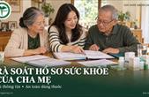 Rà soát hồ sơ sức khỏe của cha mẹ: Giúp bác sĩ nắm đủ thông tin, hạn chế nhầm lẫn thuốc