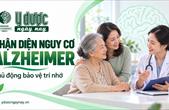 Nhận diện nguy cơ Alzheimer để chủ động bảo vệ trí nhớ