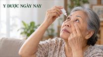 Chăm sóc mắt ở người cao tuổi: Đừng chờ nhìn mờ mới đi khám