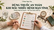 Nên dùng thuốc như thế nào khi mắc nhiều bệnh mãn tính cùng lúc