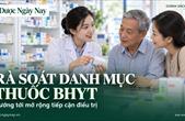 Rà soát danh mục thuốc BHYT: Hướng tới mở rộng tiếp cận điều trị ngay tại cơ sở