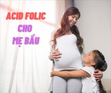 Bổ sung acid folic khoa học cho mẹ bầu